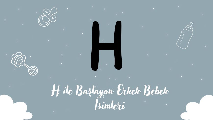 H Harfi ile Başlayan Erkek Bebek İsimleri